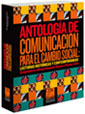 Antolog&iacute;a de comunicaci&oacute;n para el cambio social: lecturas hist&oacute;ricas y contempor&aacute;neas